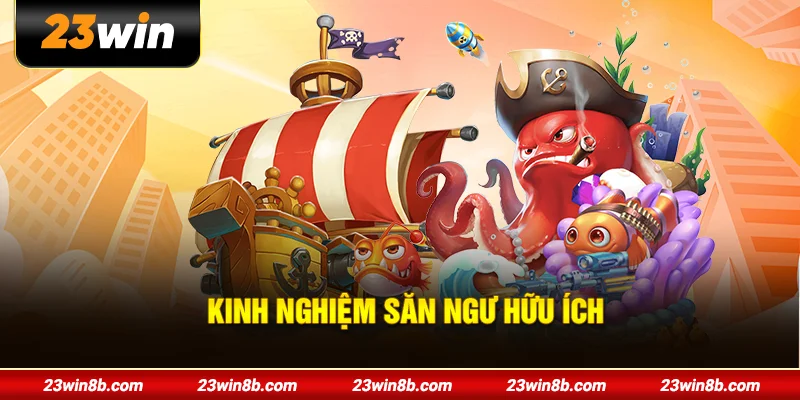 Kinh nghiệm săn ngư hữu ích