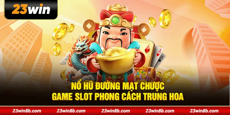 Nổ Hũ Đường Mạt Chược - Game Slot Phong Cách Trung Hoa